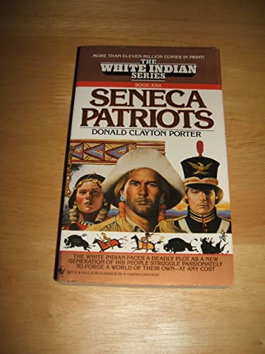 Beispielbild fr Seneca Patriots (White Indian Series, Book XXII (No 22)) zum Verkauf von Books of the Smoky Mountains