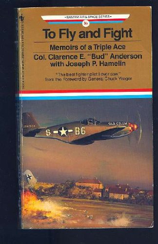 Stock image for To Fly and Fight: Memoirs of a Triple Ace (Bantam Air & Space Series) for sale by HPB Inc.