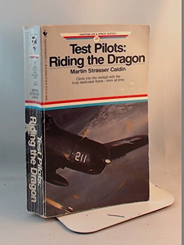 Beispielbild fr Test Pilots: Riding the Dragon (Bantam Air & Space No. 21) zum Verkauf von HPB-Emerald