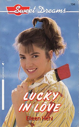 Lucky in Love (Sweet Dreams Series #194) (9780553294569) by Eileen Hehl