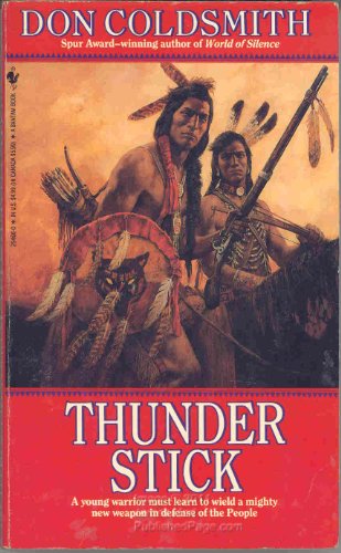 THUNDERSTICK (Spanish Bit Saga of the Plains Indians)