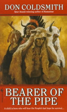 9780553294705: Bearer of the Pipe (Spanish Bit Saga of the Plains Indians)