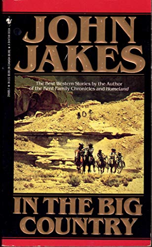 Stock image for In the Big Country: The Best Western Stories of John Jakes for sale by Jenson Books Inc