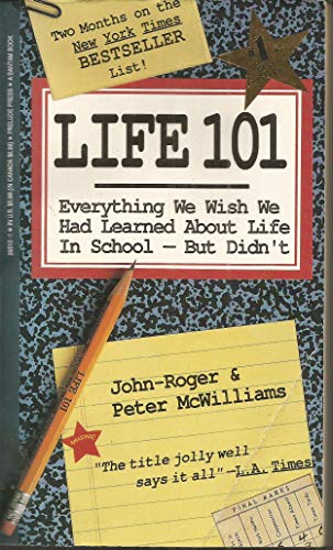 Life 101: Everything We Wish We Had Learned About Life in School - But Didn't (9780553295108) by John-Roger; Peter McWilliams
