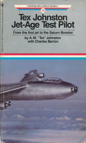 Imagen de archivo de Tex Johnston: Jet Age Pilot (Bantam Air & Space Series, No. 22) a la venta por Half Price Books Inc.