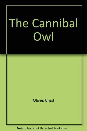 Beispielbild fr Cannibal Owl zum Verkauf von ThriftBooks-Atlanta