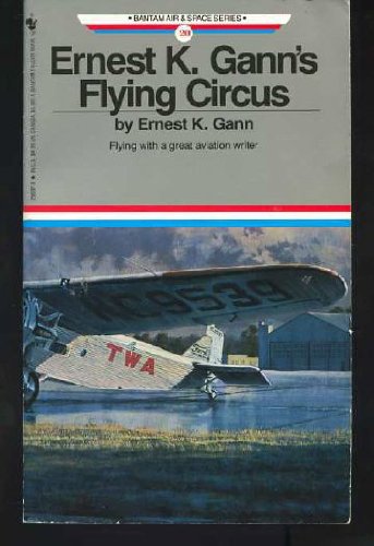 9780553296976: Ernest K. Gann's Flying Circus (Bantam Air & Space Series)