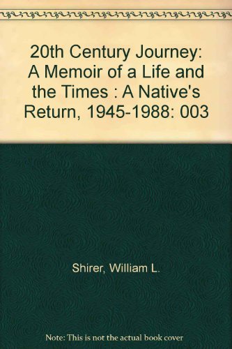 9780553297478: 20th Century Journey: A Memoir of a Life and the Times : A Native's Return, 1945-1988