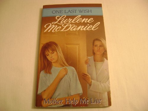 Stock image for Mother, Help Me Live (One Last Wish) for sale by Wonder Book