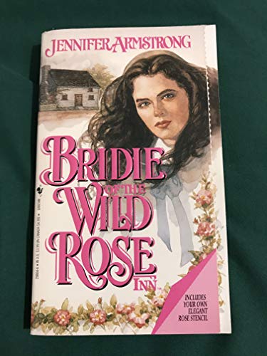 BRIDIE OF THE WILD ROSE INN, 1695 (Wild Rose Inn, No 1) (9780553298666) by Armstrong, Jennifer