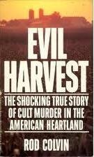 EVIL HARVEST: A True Story of Cult Murder in the American Heartland