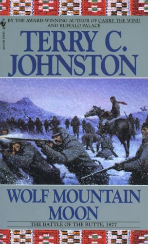 9780553299779: Wolf Mountain Moon: The Fort Peck Expedition, the Fight at Ash Creek, and the Battle of the Butte, January 8, 1877: 12 (Plainsmen)