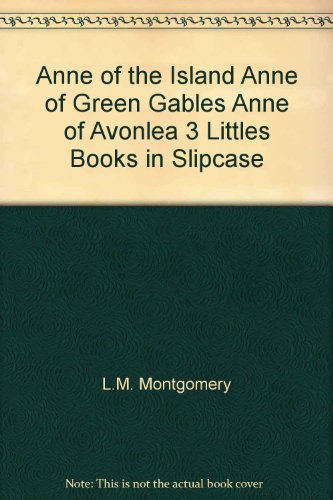 9780553301717: ANNE OF THE ISLAND ANNE OF GREEN GABLES ANNE OF AVONLEA 3 LITTLES BOOKS IN SLIPCASE