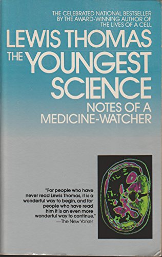 9780553340662: The Youngest Science: Notes of a Medicine-Watcher