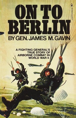 Imagen de archivo de On to Berlin: Battles of an Airborne Commander 1943-1946 a la venta por SecondSale