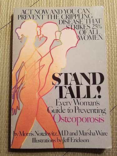 Beispielbild fr Stand Tall! : Every Woman's Guide to Preventing Osteoporosis zum Verkauf von Wonder Book