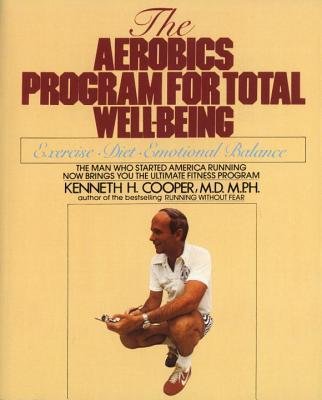 9780553341515: The Aerobics Program for Total Well-Being: Exercise, Diet, Emotional Balance