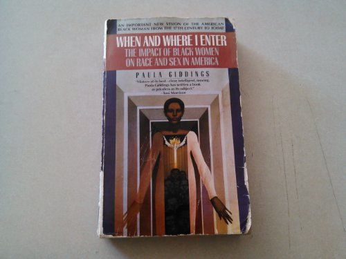 When and Where I Enter: The Impact of Black Women on Race and Sex In America (9780553342253) by Giddings, Paula