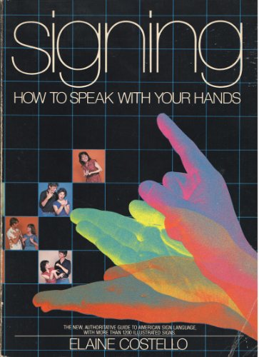 Stock image for SIGNING, HOW TO SPEAK WITH YOUR HANDS for sale by WONDERFUL BOOKS BY MAIL