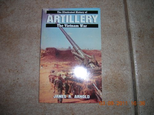 ARTILLERY #7 (Illustrated History of the Vietnam War) (9780553343199) by Arnold, James