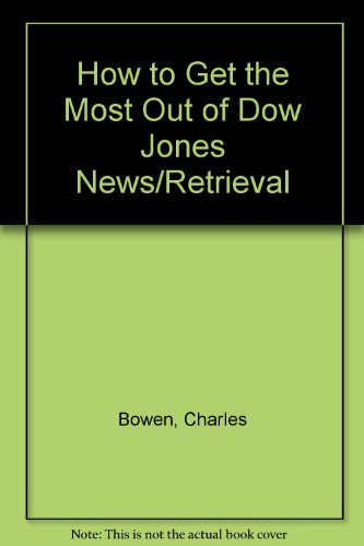 9780553343274: How to Get the Most Out of Dow Jones News/Retrieval
