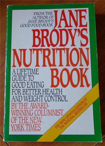 9780553343328: Jane Brody's Nutrition Book: A Lifetime Guide to Good Eating for Better Health and Weight Control