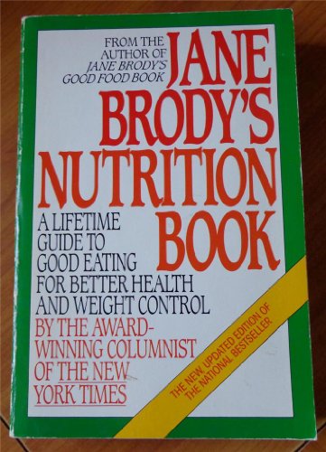 Stock image for Jane Brody's Nutrition Book : A Lifetime Guide to Good Eating for Better Health and Weight Control for sale by Better World Books