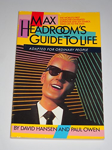 Max Headroom's Guide to Life (9780553343526) by Hansen, David