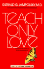 Beispielbild fr Teach Only Love zum Verkauf von Robinson Street Books, IOBA