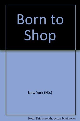 Beispielbild fr BORN TO SHOP: N.Y. (Suzy Gershman's Born to Shop New York) zum Verkauf von Robinson Street Books, IOBA