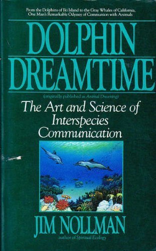 9780553344271: Dolphin Dreamtime: The Art and Science of Interspecies Communication