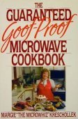 Stock image for The Guaranteed Goof-Proof Microwave Cookbook for sale by Once Upon A Time Books
