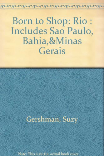 Born to Shop: Rio, Includes São Paulo, Bahia, and Minas Gerais