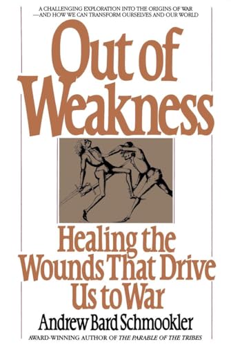 Stock image for Out of Weakness: Healing the Wounds That Drive Us to War for sale by Wonder Book
