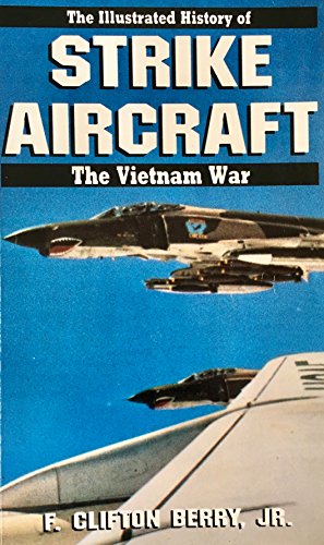 Beispielbild fr STRIKE AIRCRAFT #9 (Illustrated History of the Vietnam War) zum Verkauf von Books From California