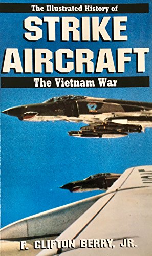 Imagen de archivo de Strike Aircraft (v.9) (The Illustrated history of the Vietnam war) a la venta por WorldofBooks