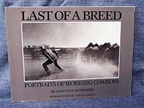 Stock image for Last of a Breed: Portraits of Working Cowboys for sale by Hawking Books