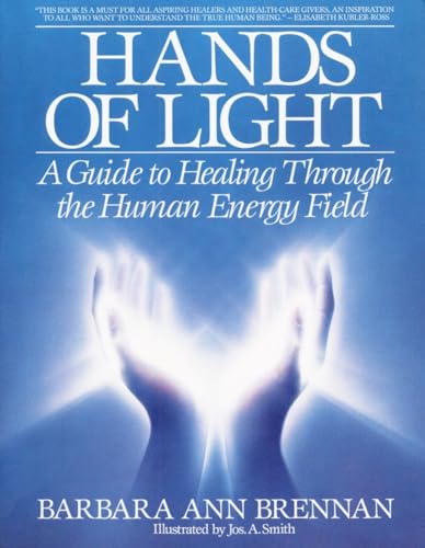 9780553345391: Hands of Light: A Guide to Healing Through the Human Energy Field
