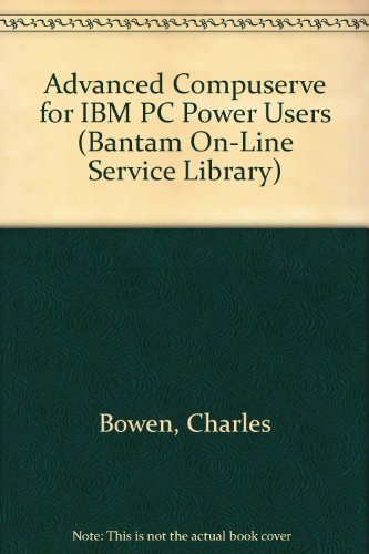 Imagen de archivo de Advanced Compuserve for IBM PC Power Users (Bantam On-Line Service Library) a la venta por ThriftBooks-Atlanta