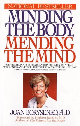 Beispielbild fr Minding the Body, Mending the Mind zum Verkauf von Wonder Book