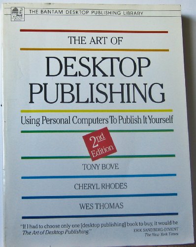 9780553345650: The Art of Desktop Publishing: Using Personal Computers to Publish It Yourself