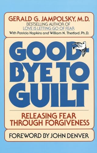 Beispielbild fr Good-Bye to Guilt: Releasing Fear Through Forgiveness zum Verkauf von Wonder Book