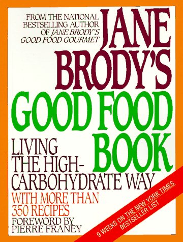 Beispielbild fr Jane Brody's Good Food Book: Living the High-Carbohydrate Way zum Verkauf von Wonder Book