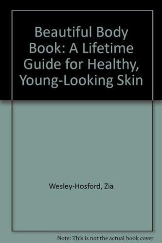 9780553346220: Beautiful Body Book: A Lifetime Guide for Healthy, Young-Looking Skin