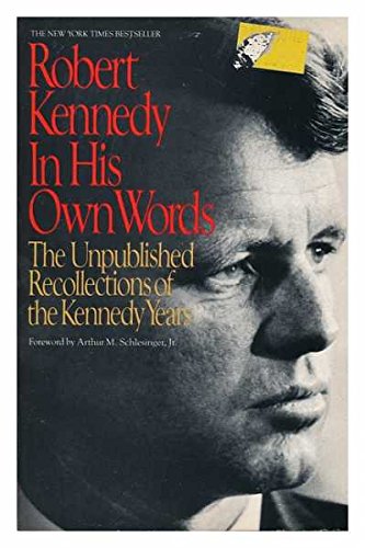 Imagen de archivo de Robert Kennedy in His Own Words : The Unpublished Recollections of the Kennedy Years a la venta por Top Notch Books