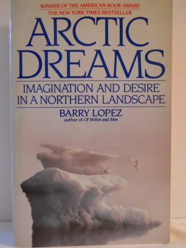 Beispielbild fr Arctic Dreams: Imagination and Desire in a Northern Landscape zum Verkauf von ThriftBooks-Atlanta