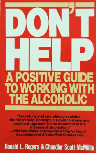 Stock image for Don't Help: A Positive Guide to Working With the Alcoholic for sale by THE OLD LIBRARY SHOP