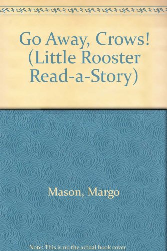 Stock image for GO AWAY CROWS (Little Rooster Read-A-Story) for sale by SecondSale