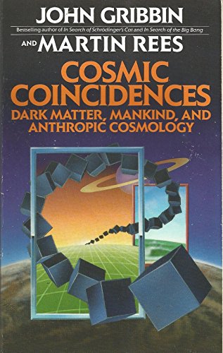 9780553347401: Cosmic Coincidences: Dark Matter, Mankind, and Anthropic Cosmology