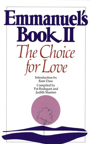 Emmanuel's Book II The Choice for Love - Rodegast, Pat & Ram Dass & Judith Stanton